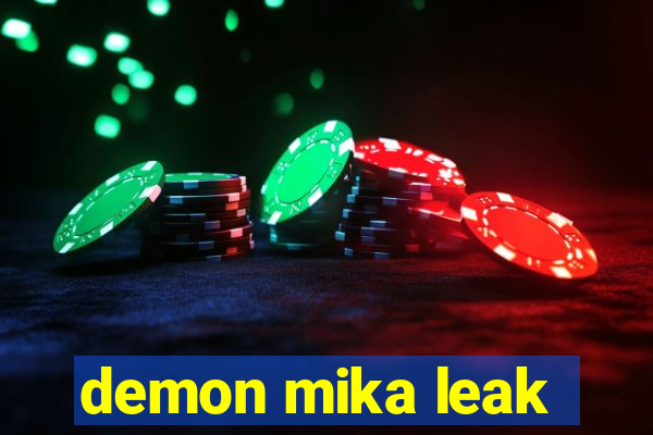 demon mika leak